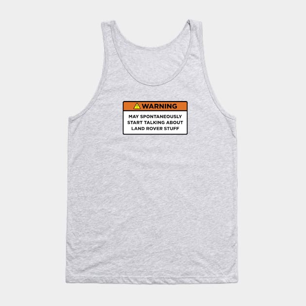 Warning! Land Rover stuff Tank Top by Mostly About Cars